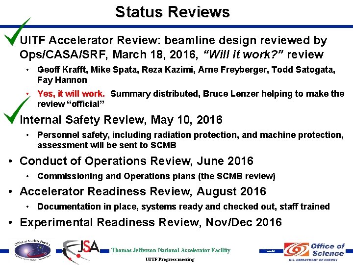 Status Reviews • UITF Accelerator Review: beamline design reviewed by Ops/CASA/SRF, March 18, 2016,