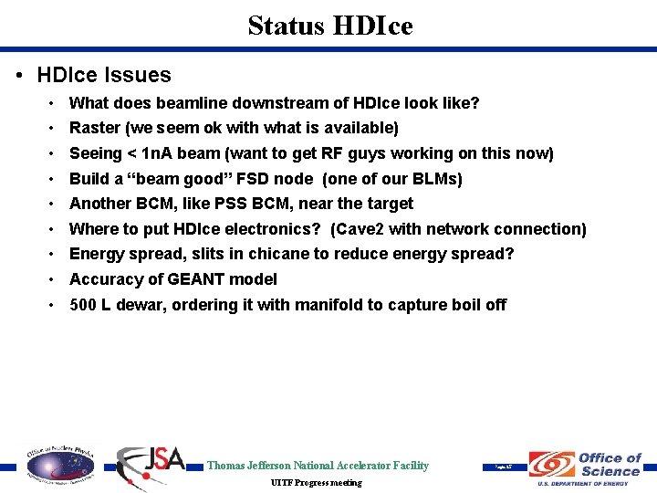 Status HDIce • HDIce Issues • • • What does beamline downstream of HDIce