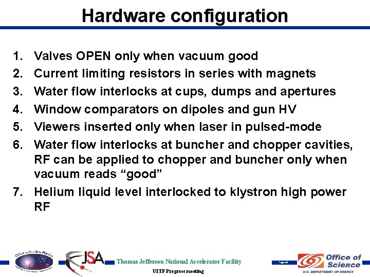Hardware configuration 1. 2. 3. 4. 5. 6. Valves OPEN only when vacuum good