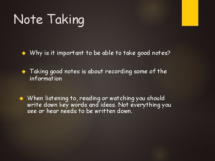 Note Taking Why is it important to be able to take good notes? Taking