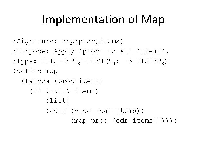 Implementation of Map ; Signature: map(proc, items) ; Purpose: Apply ’proc’ to all ’items’.