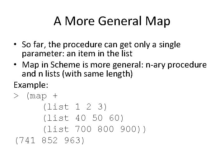 A More General Map • So far, the procedure can get only a single