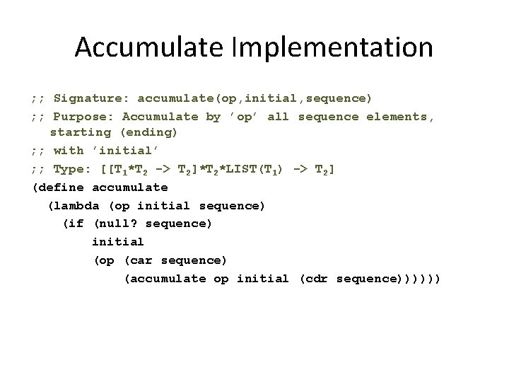 Accumulate Implementation ; ; Signature: accumulate(op, initial, sequence) ; ; Purpose: Accumulate by ’op’