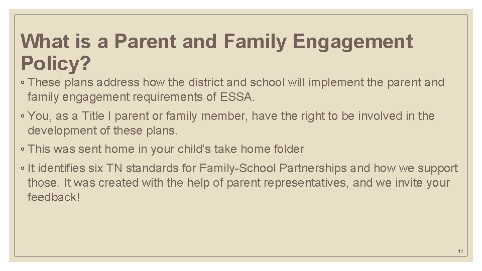 What is a Parent and Family Engagement Policy? ◦ These plans address how the