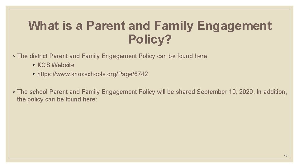 What is a Parent and Family Engagement Policy? ◦ The district Parent and Family