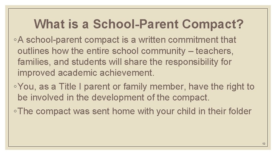 What is a School-Parent Compact? ◦ A school-parent compact is a written commitment that