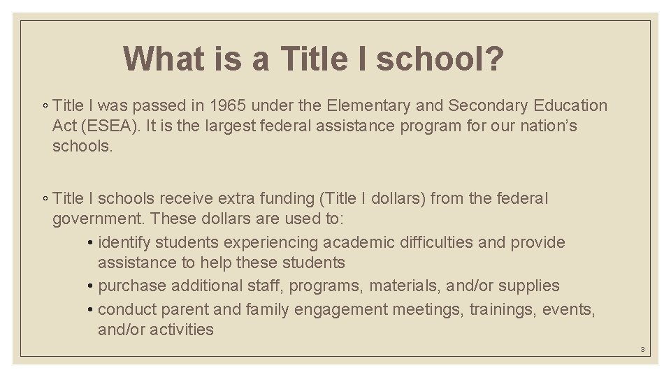 What is a Title I school? ◦ Title I was passed in 1965 under