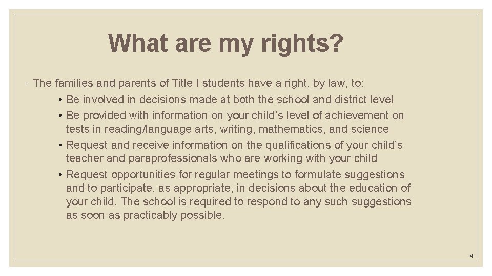 What are my rights? ◦ The families and parents of Title I students have