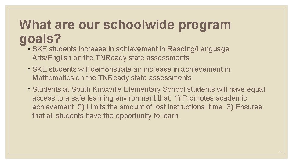 What are our schoolwide program goals? ◦ SKE students increase in achievement in Reading/Language