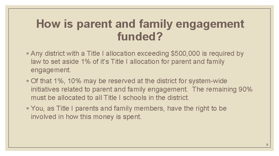 How is parent and family engagement funded? ◦ Any district with a Title I