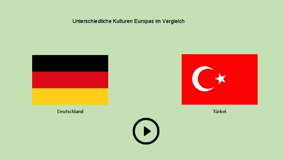 Unterschiedliche Kulturen Europas im Vergleich Deutschland Türkei 