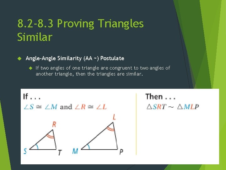 8. 2 -8. 3 Proving Triangles Similar Angle-Angle Similarity (AA ~) Postulate If two