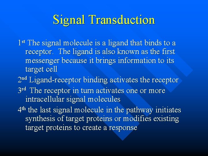 Signal Transduction 1 st The signal molecule is a ligand that binds to a