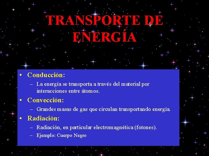 TRANSPORTE DE ENERGÍA • Conducción: – La energía se transporta a través del material