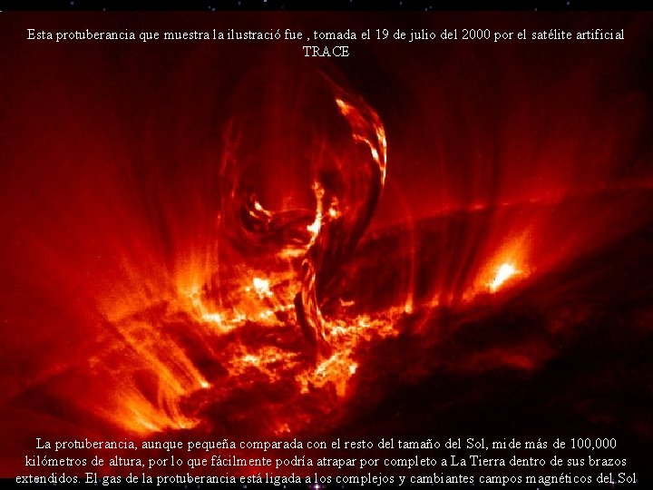 Esta protuberancia que muestra la ilustració fue , tomada el 19 de julio del