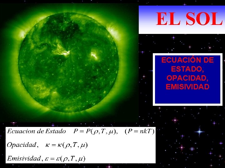 EL SOL ECUACIÓN DE ESTADO, OPACIDAD, EMISIVIDAD 