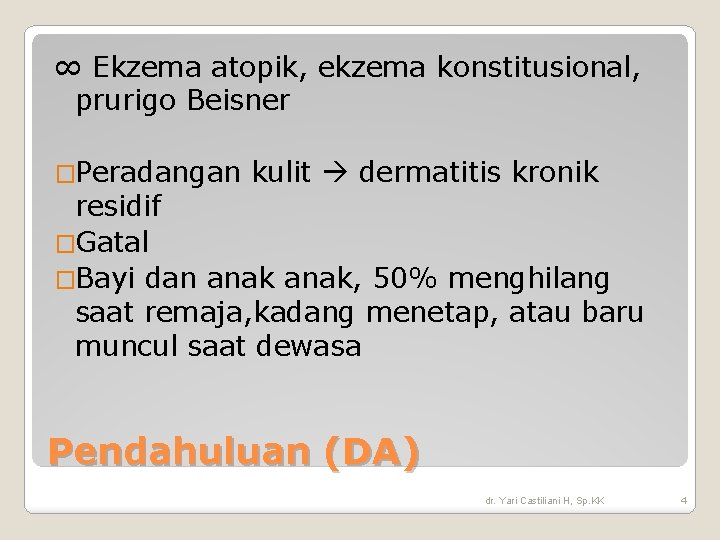 ∞ Ekzema atopik, ekzema konstitusional, prurigo Beisner �Peradangan kulit dermatitis kronik residif �Gatal �Bayi ∞ Ekzema atopik, ekzema konstitusional, prurigo Beisner �Peradangan kulit dermatitis kronik residif �Gatal �Bayi