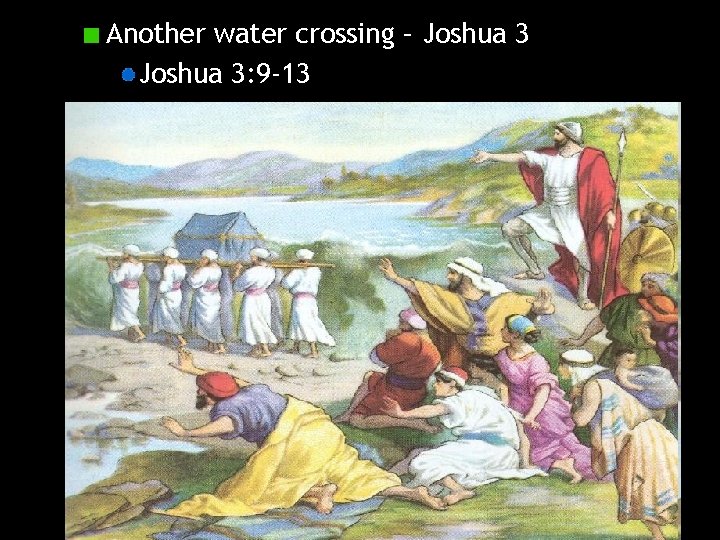 Another water crossing – Joshua 3: 9 -13 