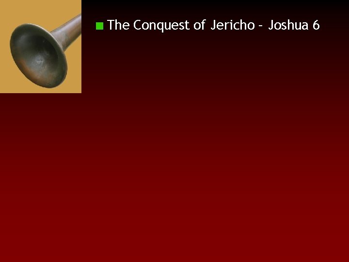 The Conquest of Jericho – Joshua 6 