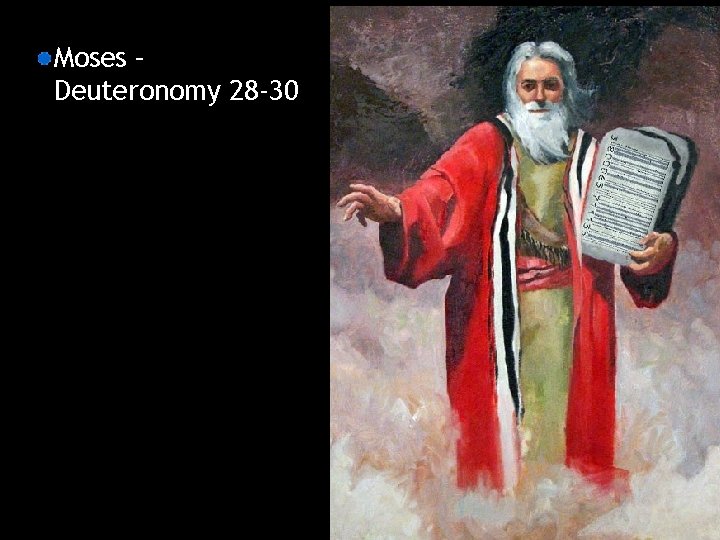 Moses – Deuteronomy 28 -30 