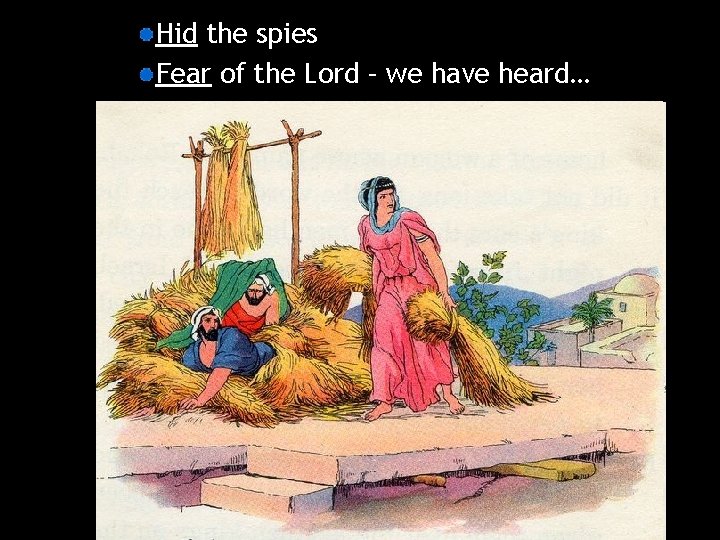 Hid the spies Fear of the Lord – we have heard… 