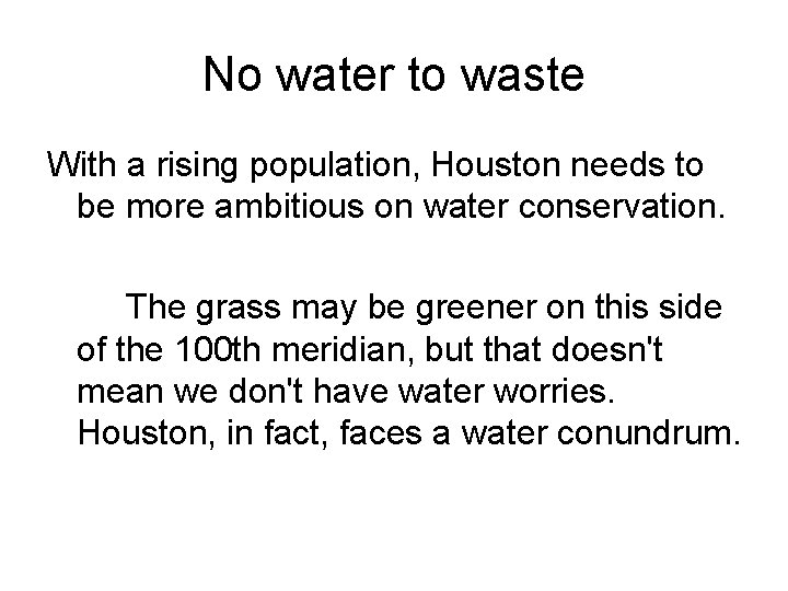 No water to waste With a rising population, Houston needs to be more ambitious