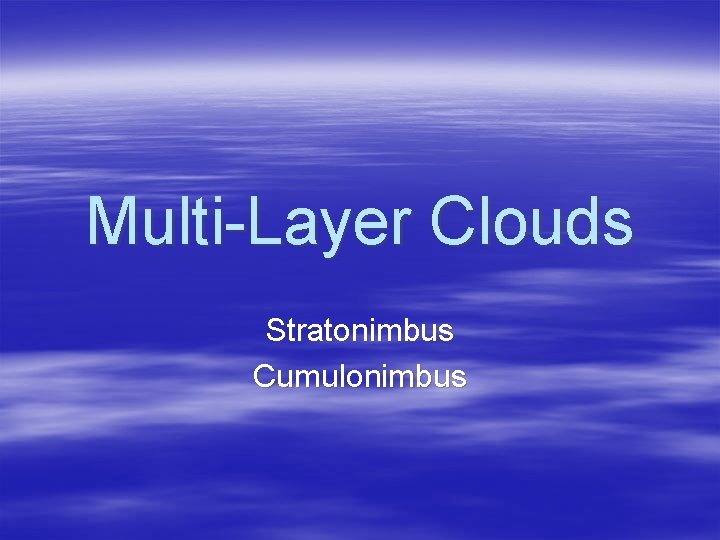 Multi-Layer Clouds Stratonimbus Cumulonimbus 
