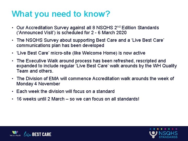 What you need to know? • Our Accreditation Survey against all 8 NSQHS 2