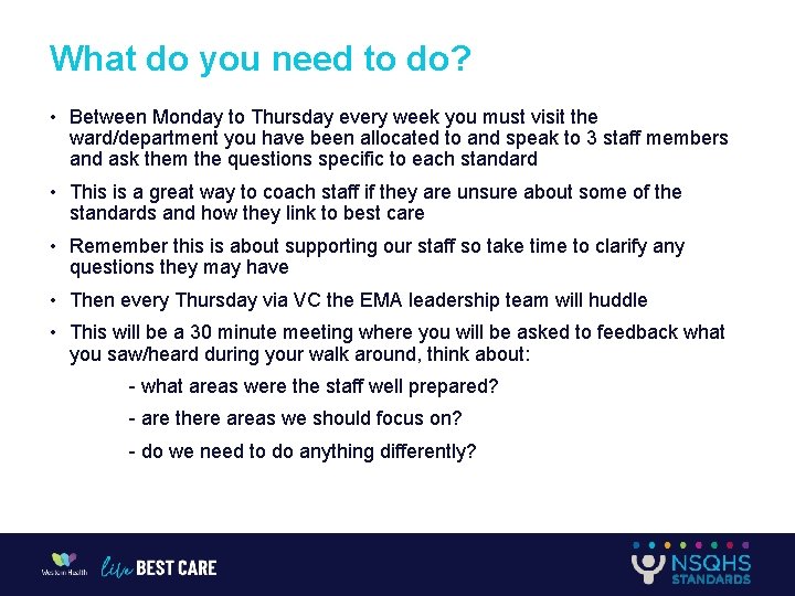 What do you need to do? • Between Monday to Thursday every week you