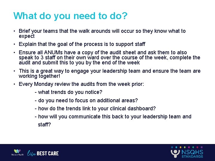 What do you need to do? • Brief your teams that the walk arounds