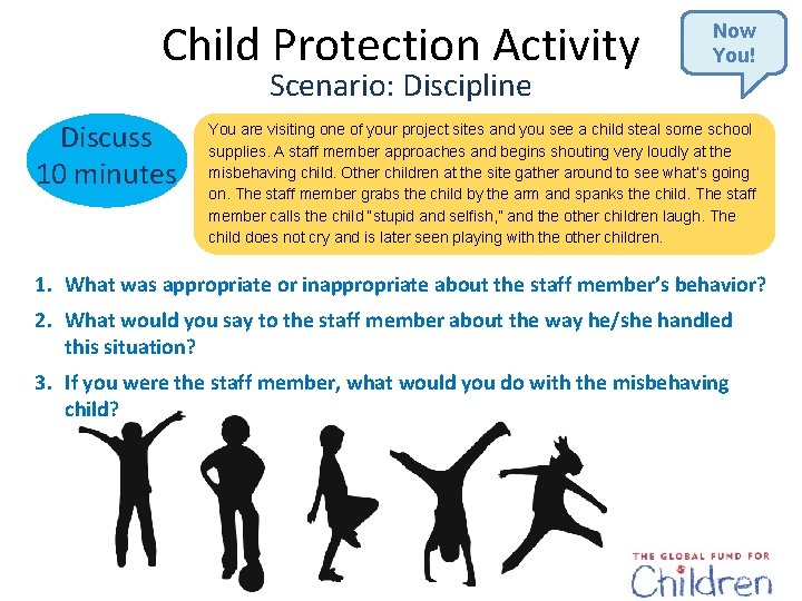 Child Protection Activity Scenario: Discipline Discuss 10 minutes Now You! You are visiting one
