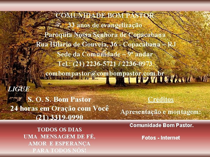 COMUNIDADE BOM PASTOR 33 anos de evangelização Paróquia Nossa Senhora de Copacabana Rua Hilário