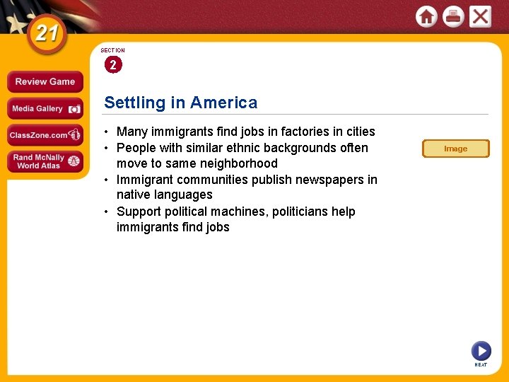 SECTION 2 Settling in America • Many immigrants find jobs in factories in cities SECTION 2 Settling in America • Many immigrants find jobs in factories in cities
