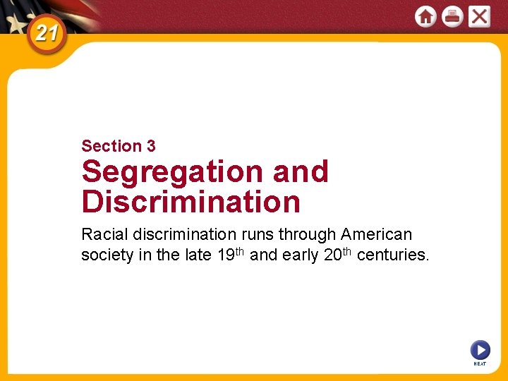 Section 3 Segregation and Discrimination Racial discrimination runs through American society in the late Section 3 Segregation and Discrimination Racial discrimination runs through American society in the late