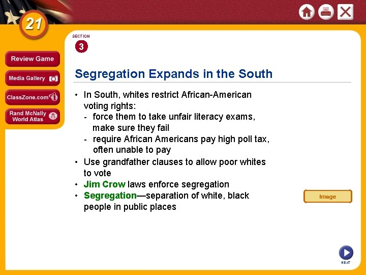 SECTION 3 Segregation Expands in the South • In South, whites restrict African-American voting SECTION 3 Segregation Expands in the South • In South, whites restrict African-American voting