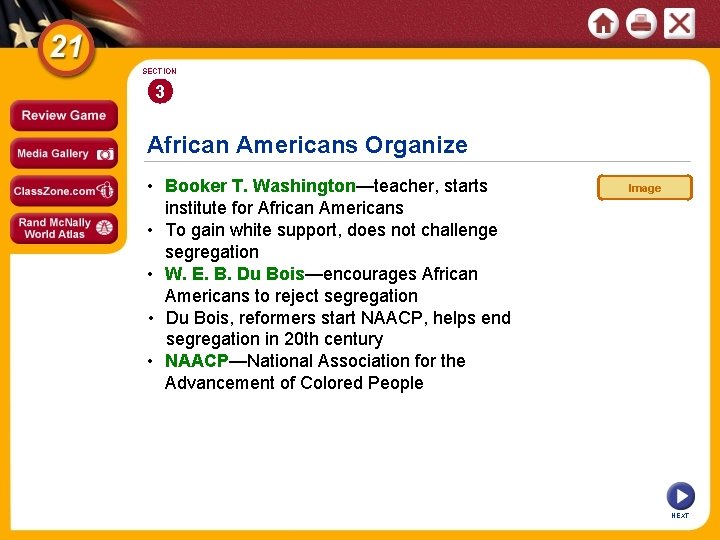 SECTION 3 African Americans Organize • Booker T. Washington—teacher, starts institute for African Americans SECTION 3 African Americans Organize • Booker T. Washington—teacher, starts institute for African Americans