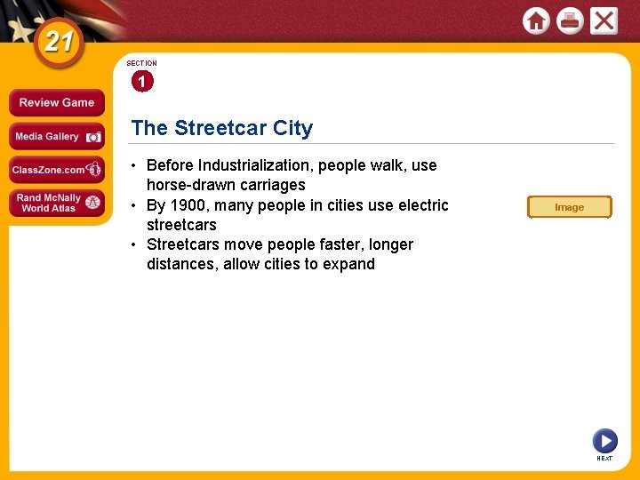 SECTION 1 The Streetcar City • Before Industrialization, people walk, use horse-drawn carriages • SECTION 1 The Streetcar City • Before Industrialization, people walk, use horse-drawn carriages •