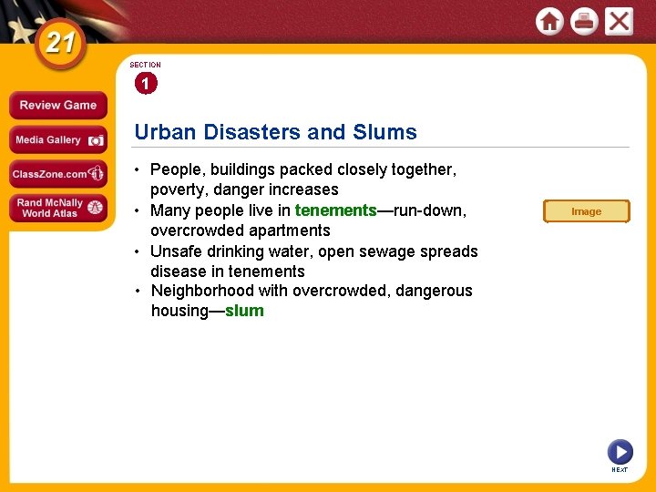 SECTION 1 Urban Disasters and Slums • People, buildings packed closely together, poverty, danger SECTION 1 Urban Disasters and Slums • People, buildings packed closely together, poverty, danger