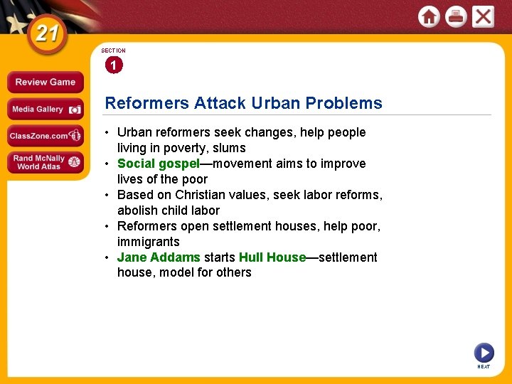SECTION 1 Reformers Attack Urban Problems • Urban reformers seek changes, help people living SECTION 1 Reformers Attack Urban Problems • Urban reformers seek changes, help people living