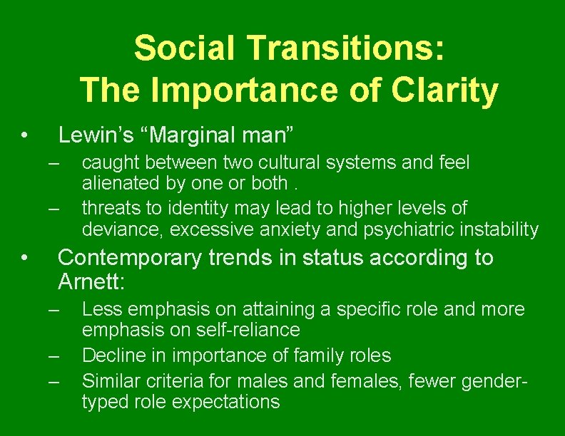 Social Transitions: The Importance of Clarity • Lewin’s “Marginal man” – – • caught