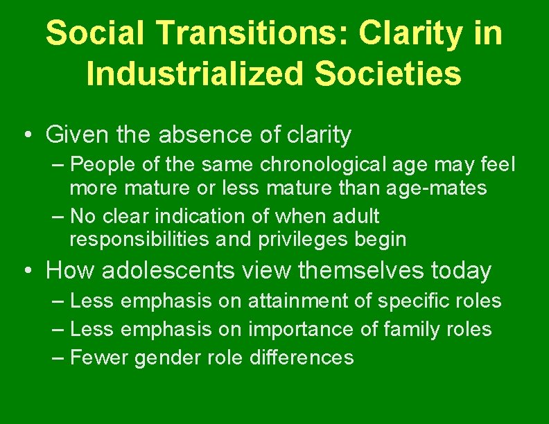 Social Transitions: Clarity in Industrialized Societies • Given the absence of clarity – People