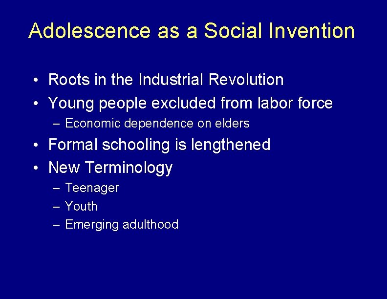 Adolescence as a Social Invention • Roots in the Industrial Revolution • Young people