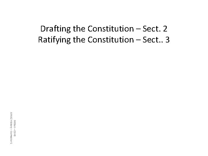 Drafting the Constitution – Sect. 2 Ratifying the Constitution – Sect. . 3 Mitten