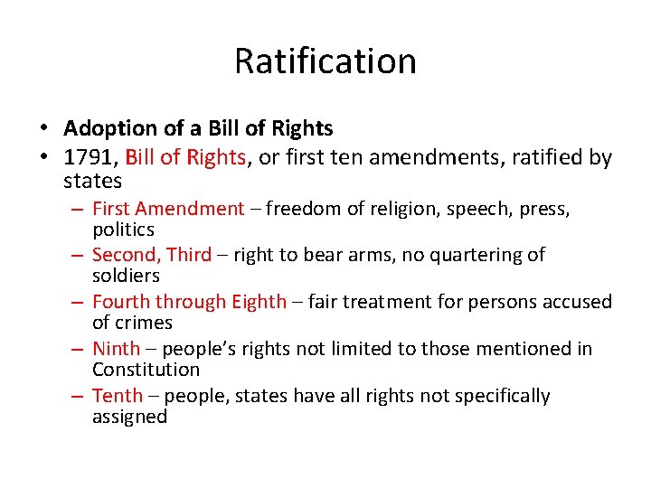 Ratification • Adoption of a Bill of Rights • 1791, Bill of Rights, or