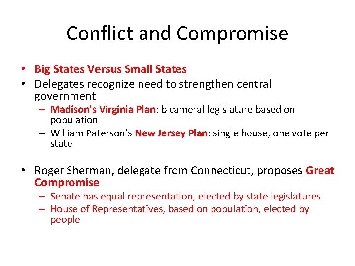 Conflict and Compromise • Big States Versus Small States • Delegates recognize need to