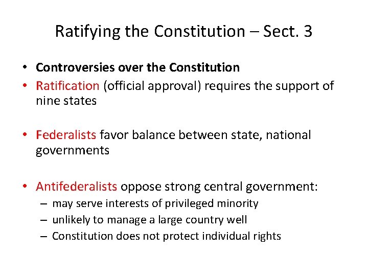 Ratifying the Constitution – Sect. 3 • Controversies over the Constitution • Ratification (official