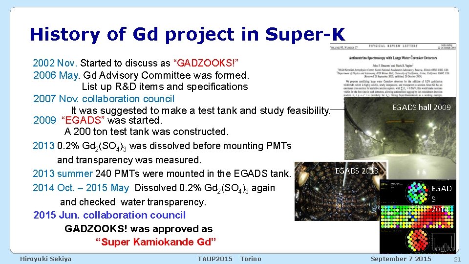 History of Gd project in Super-K 2002 Nov. Started to discuss as “GADZOOKS!” 2006