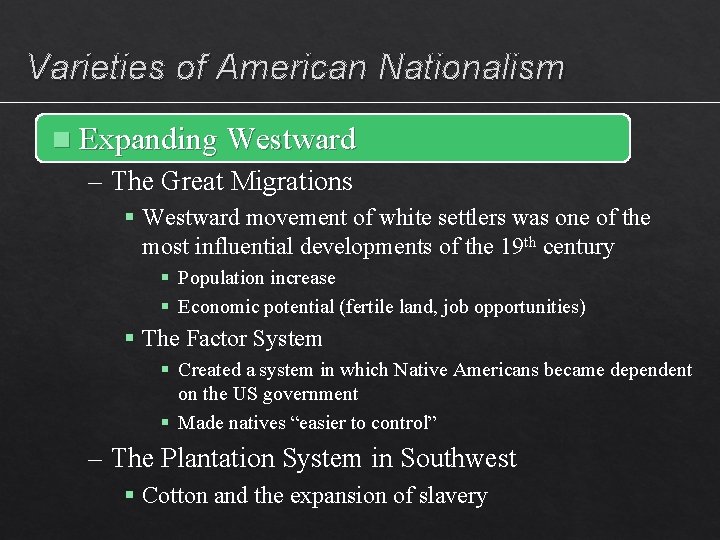 Varieties of American Nationalism n Expanding Westward – The Great Migrations § Westward movement