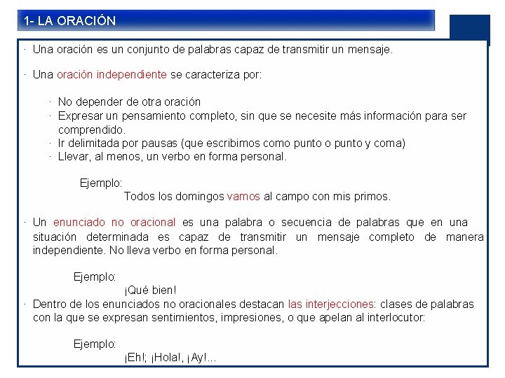 1 - LA ORACIÓN · Una oración es un conjunto de palabras capaz de