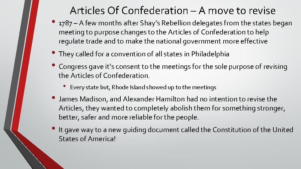 Articles Of Confederation – A move to revise • 1787 – A few months